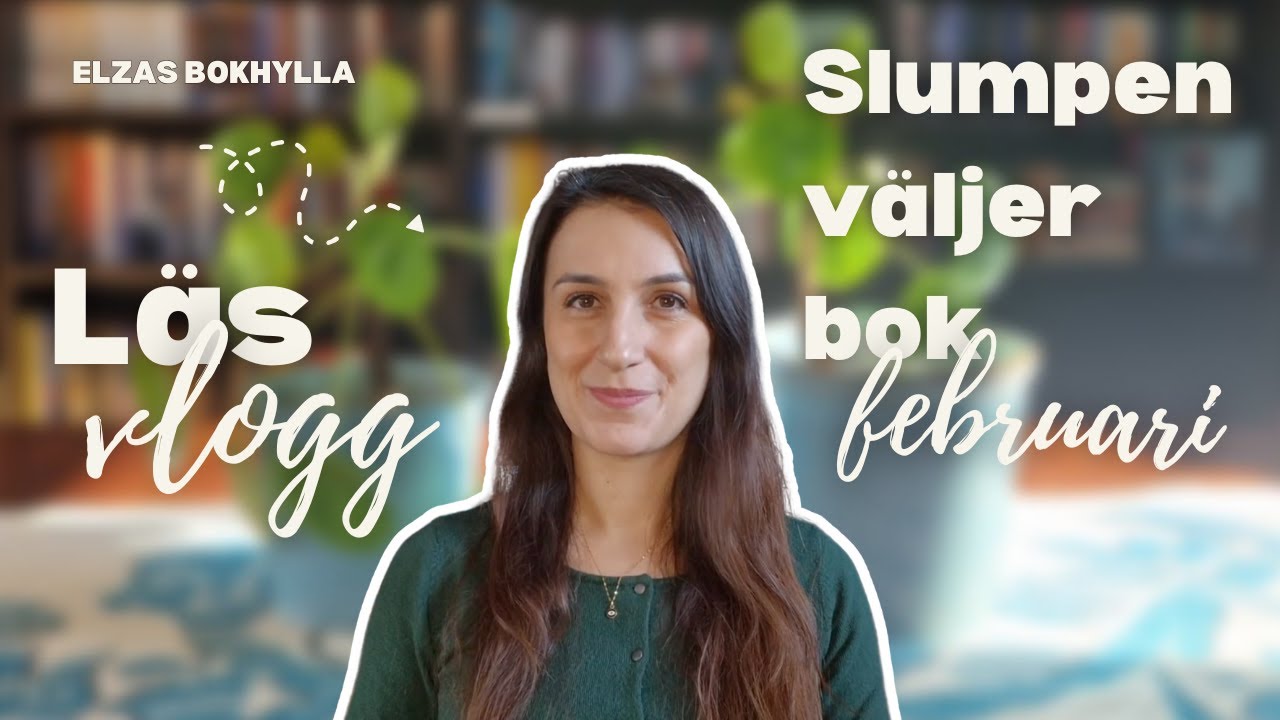 Läsvlogg: Slumpen väljer vilken bok jag ska läsa – februari