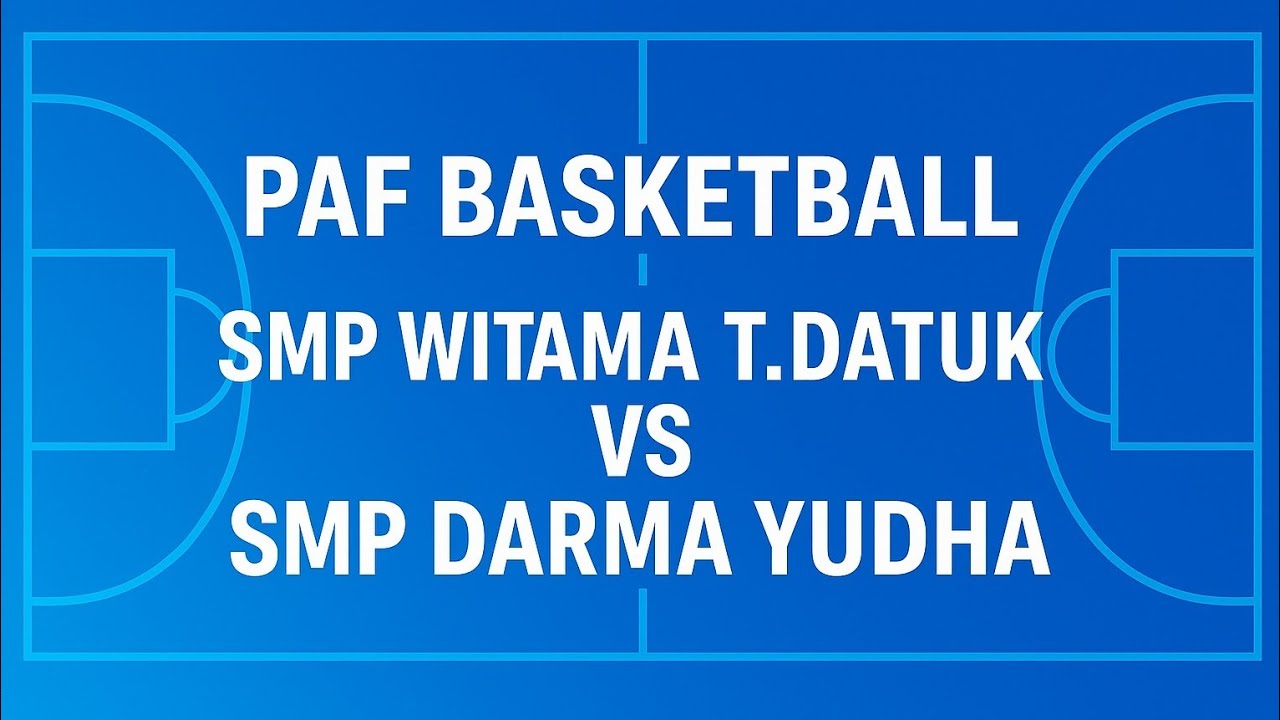 SEMI FINAL PAF BASKETBALL SMP WITAMA T.DATUK VS SMP DARMA YUDHA