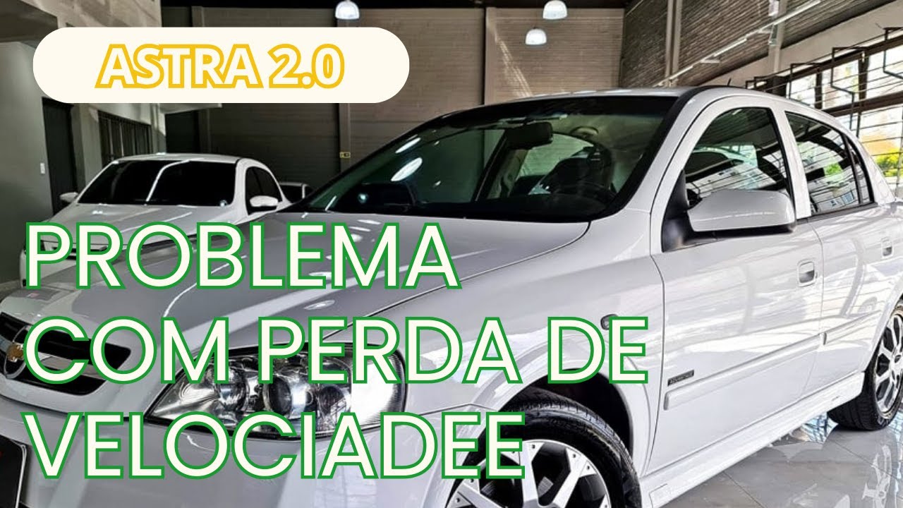 Astra 2.0 Perdendo Aceleração? Veja Como Resolvi Esse Problema!