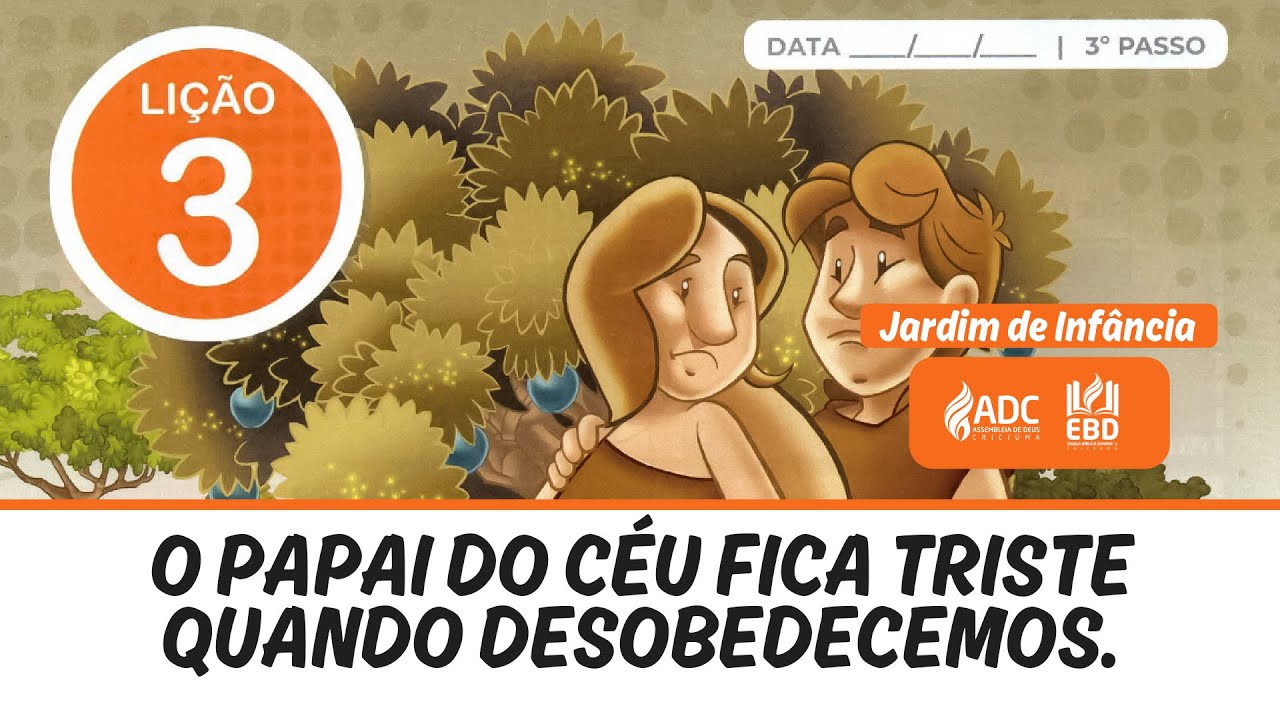 EBD Lição 03 | JARDIM DE INFÂNCIA | O Papai do Céu Fica Triste Quando Desobedecemos.