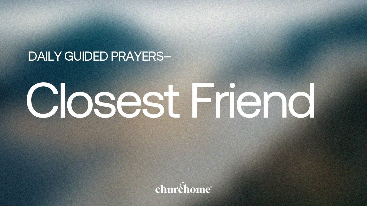 Closest Friend