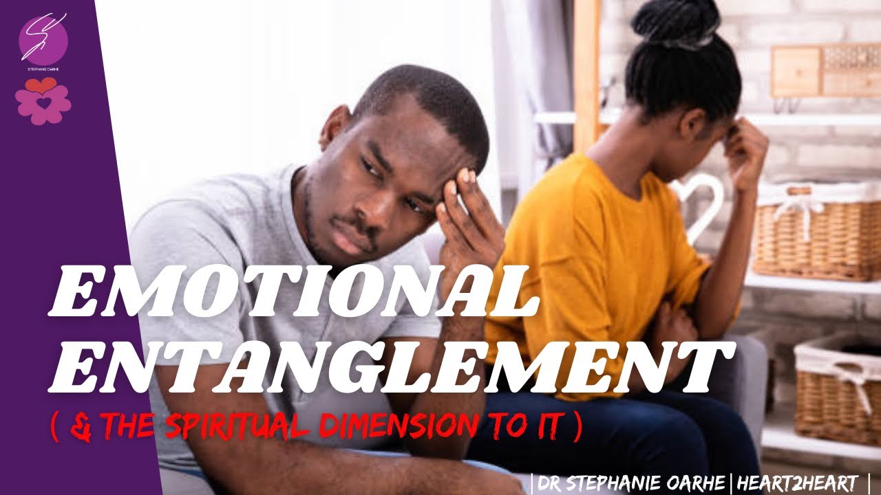 EMOTIONAL ENTANGLEMENT| Breaking Free| Dr Stephanie |Dr Olumide #cheating #relationship #love
