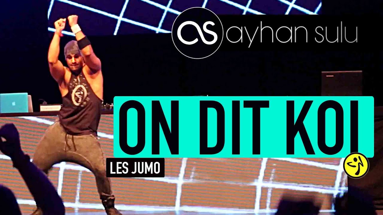 ON DIT KOI - Les Jumo Ft Willy William// by A. SULU (Zumba - AFRICAN NEW STYLE, CARIBBEAN)