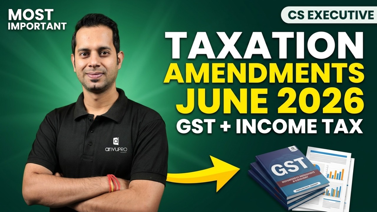 CS Executive Tax Amendments June 2026 🔥 GST + Income Tax | JUNE 2025 Updates | CA Dilip | ArivuPro
