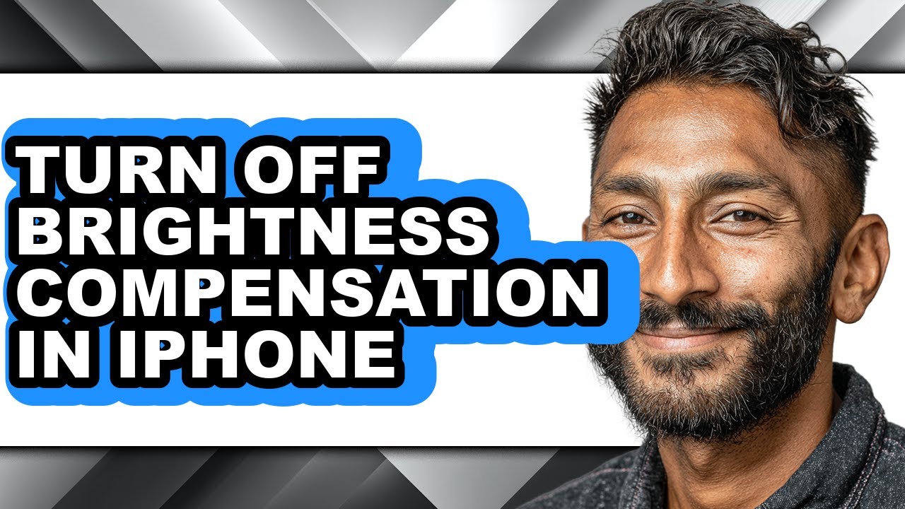 How to Turn Off Brightness Compensation in Iphone (full Guide)