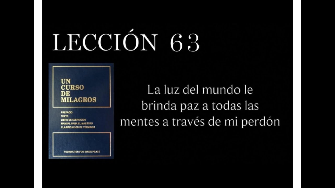 Lección 63 Un Curso de Milagros