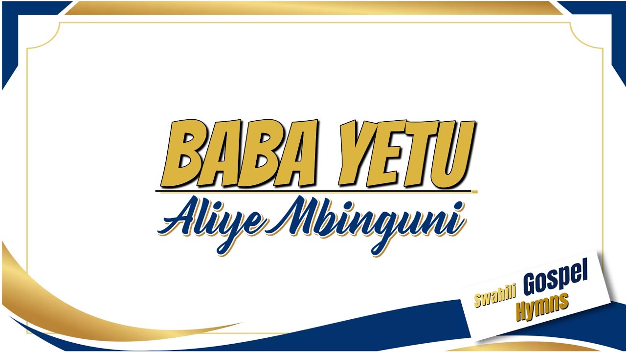 Baba Yetu Aliye Mbinguni | Swahili Gospel Hymn on God’s Love #SwahiliHymns #ChristianSongs