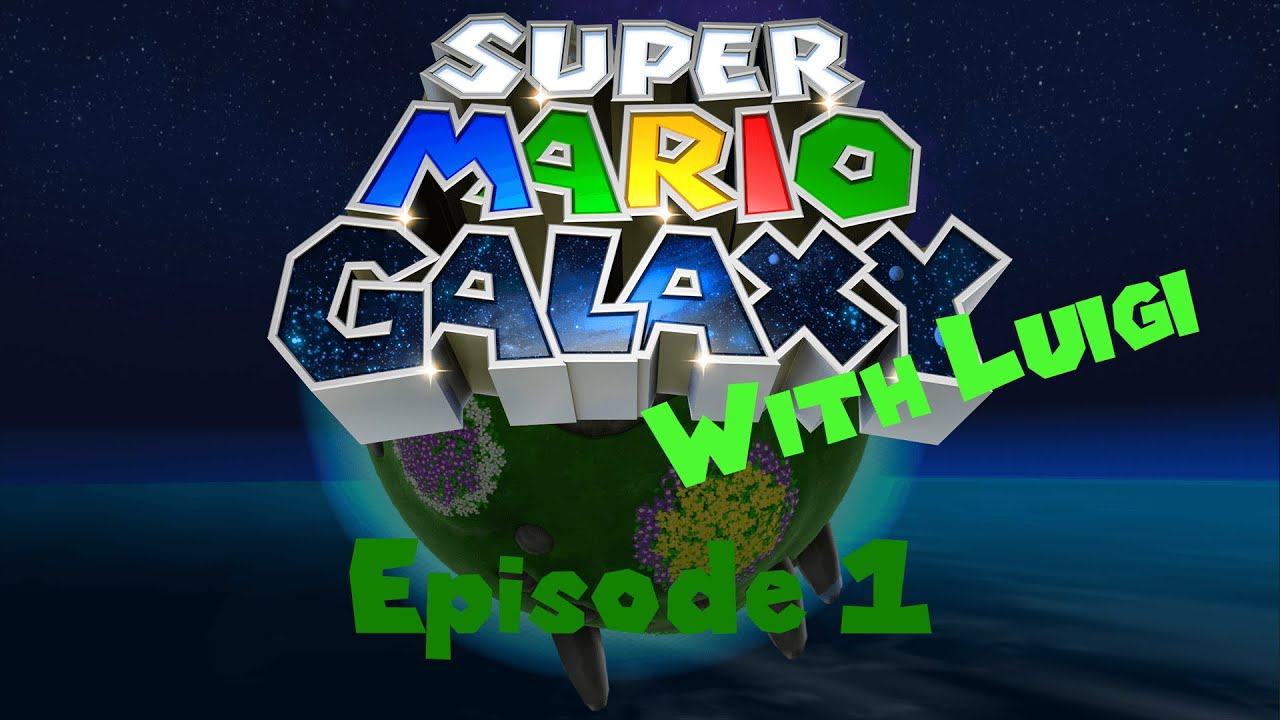 Super Mario Galaxy (with Luigi) - Episode 1