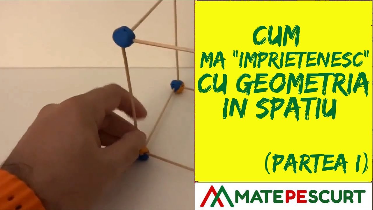 Cum “ma imprietenesc” cu geometria in spatiu (partea I)