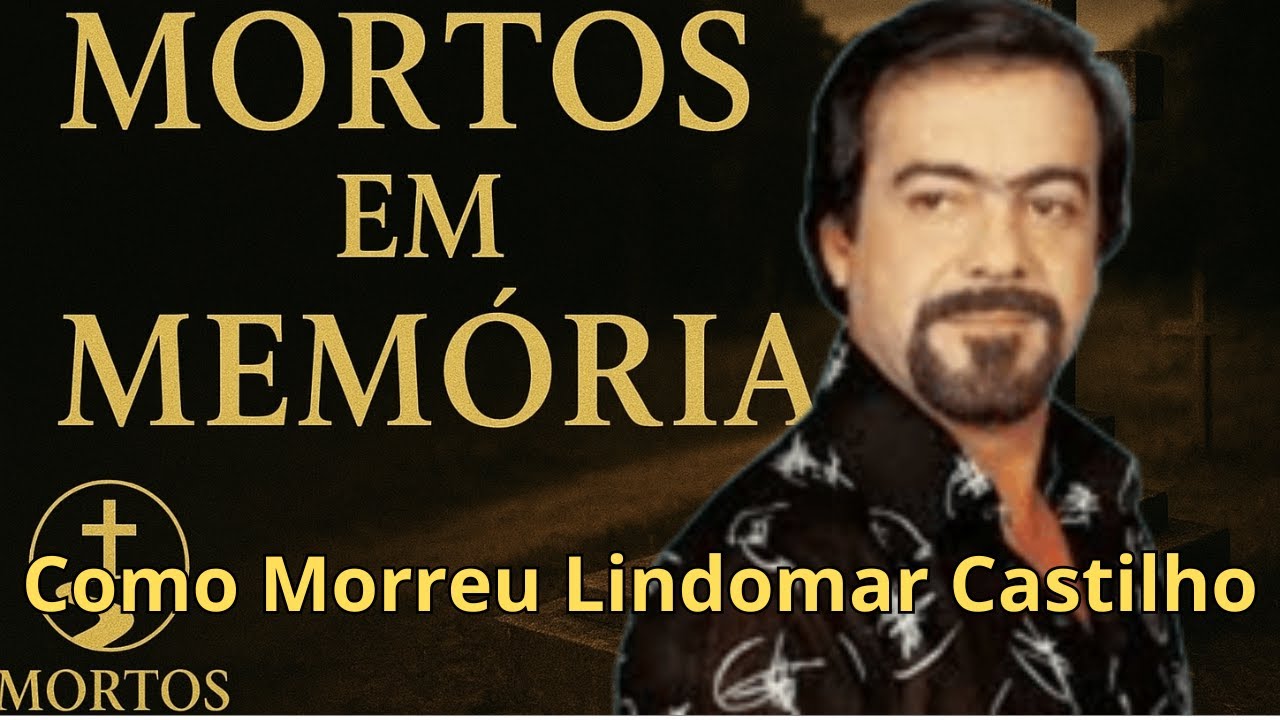 Como Morreu Lindomar Castilho. A Vida, o Crime e o Fim do “Rei do Bolero”