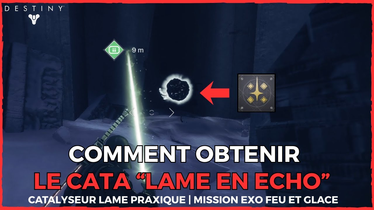 DESTINY 2 FR - TUTO CATALYSEUR LAME EN ECHO, EMPLACEMENT CURIOSIT&Eacute;S | LAME PRAXIQUE (SABRE LASER)