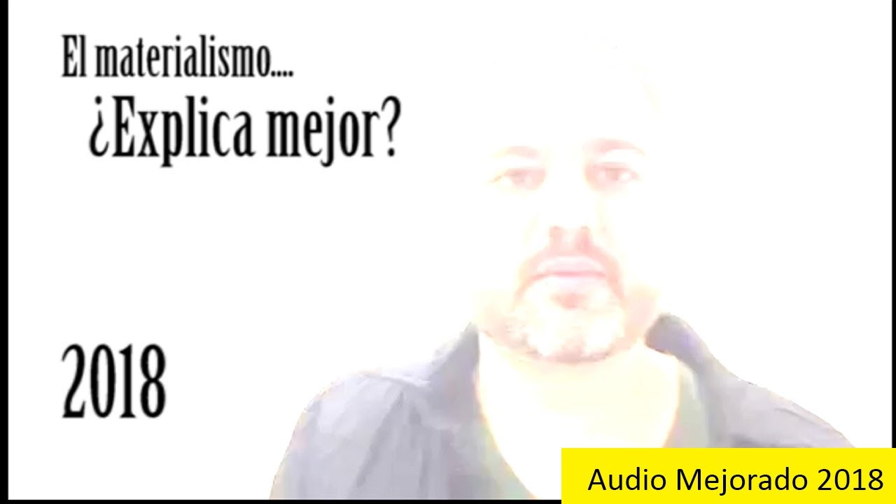 El materialismo... &iquest;Explica mejor?