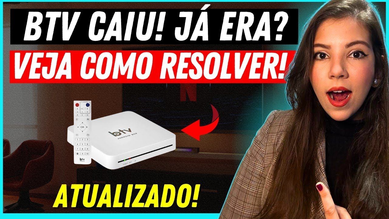 BTV PAROU DE FUNCIONAR? BTV VOLTOU? BTV ESTÁ FORA DO AR? - VEJA COMO RESOLVER O PROBLEMA!
