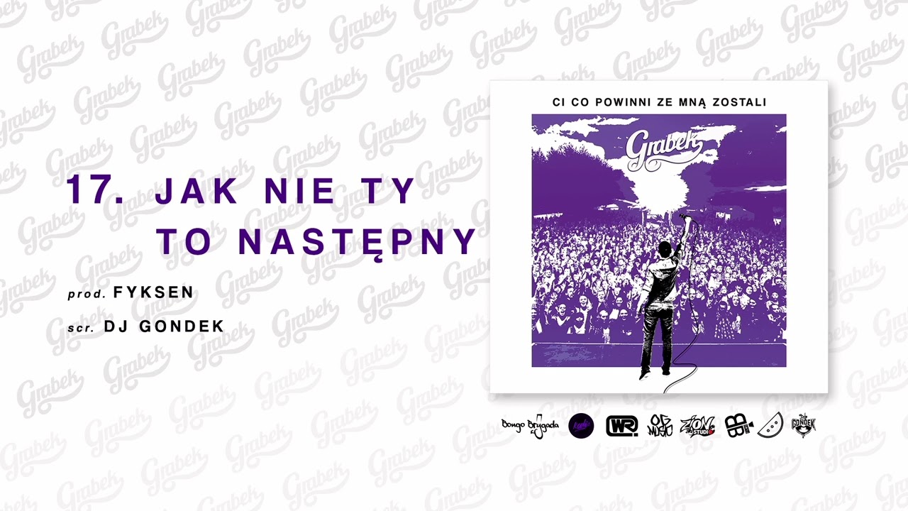 17. Grabek - Jak Nie Ty To Następny (scr. DJ Gondek) prod. Fyksen
