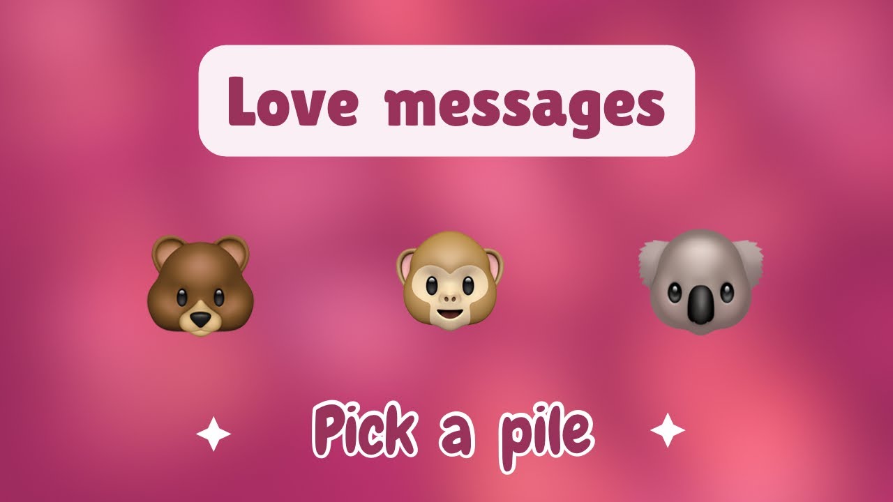 Love messages 💕 Pick a pile