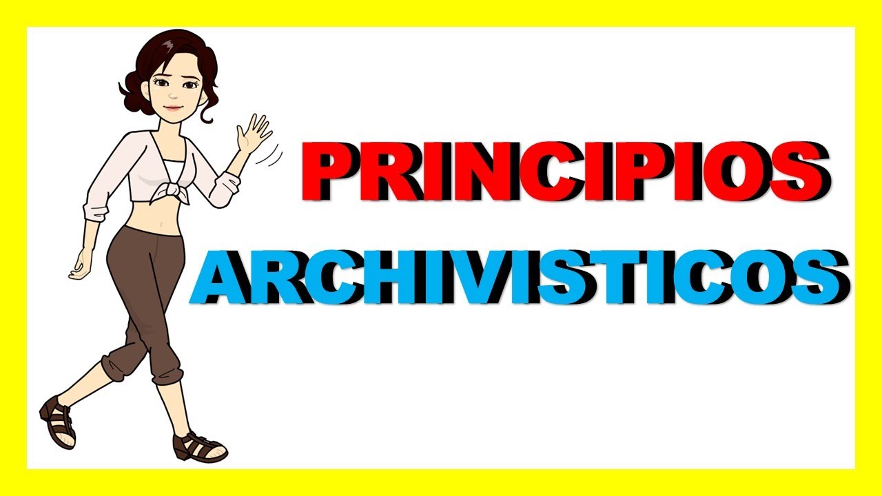 PRINCIPIOS ARCHIVISTICOS