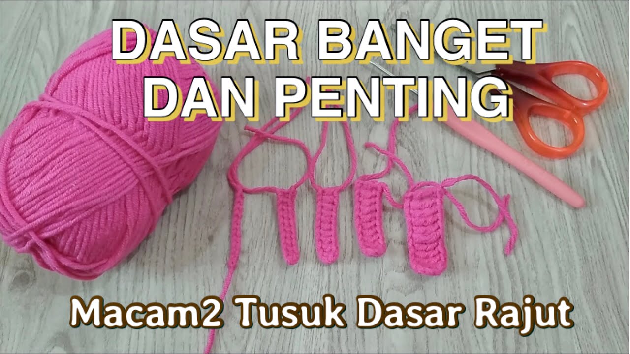 Macam Tusuk Dasar Rajut || Tutorial Cara Merajut || Crochet