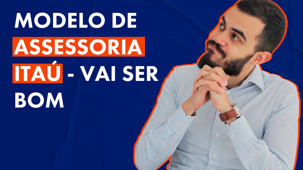 MODELO DE ASSESSORIA ITAÚ - VAI SER BOM