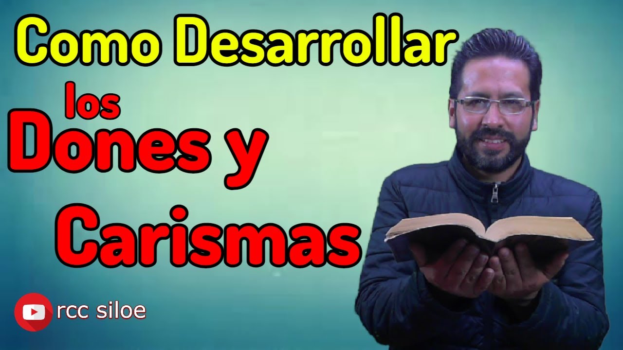 Como Desarrollar los Dones y Carismas
