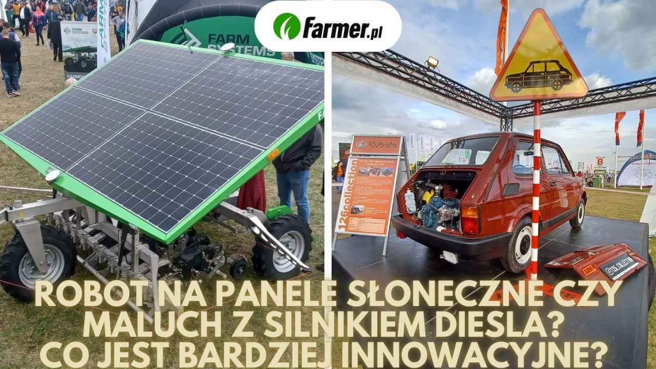 Robot na panele słoneczne czy Fiat 126p z silnikiem diesla Kubota? Co jest bardziej innowacyjne?