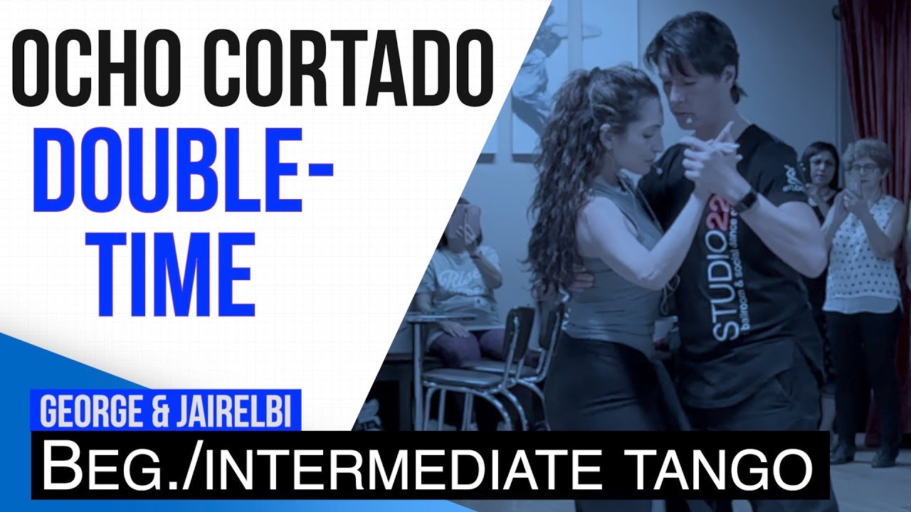 5-beat double time in ocho cortado: Intermediate tango w/ George & Jairelbhi