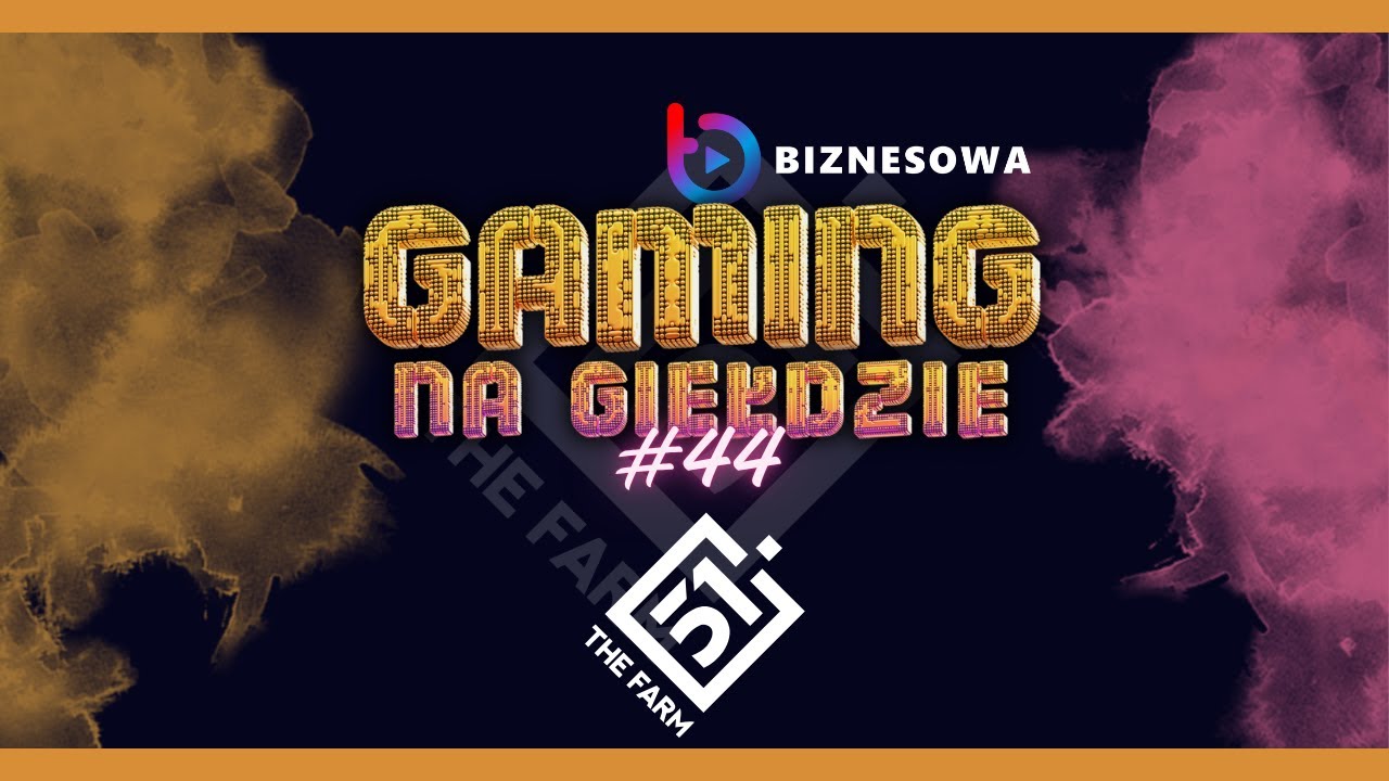 THE FARM 51 GROUP | GAMING NA GIEŁDZIE #44