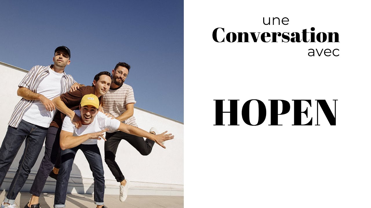 Une CONVERSATION avec HOPEN