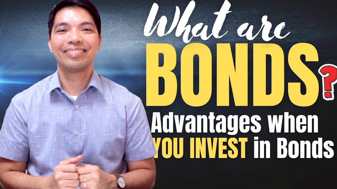What Are Bonds? What Are the Advantages of Investing In Bonds?