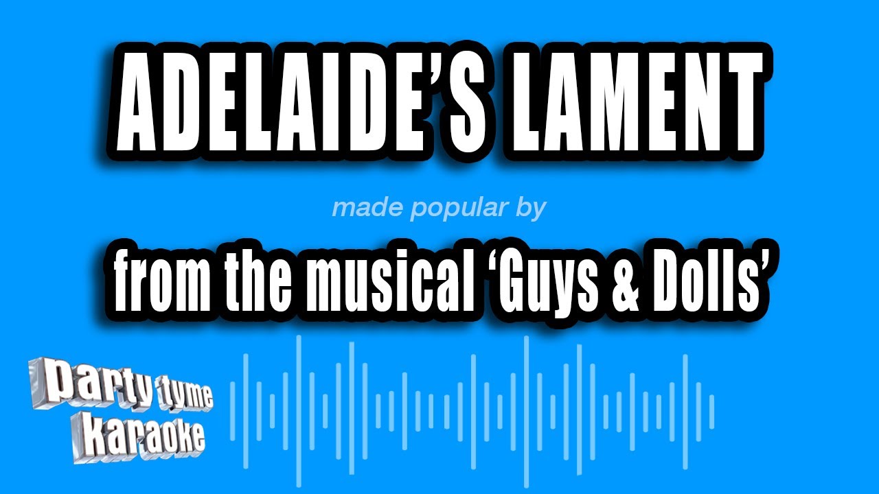 'Guys & Dolls' - Adelaide's Lament (Karaoke Version)