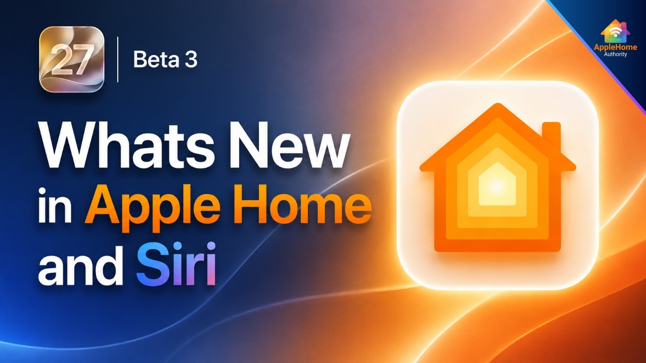 Обновления Apple Home, HomeKit Secure Video и поддержка 4K-камер в iOS 27 beta 3
