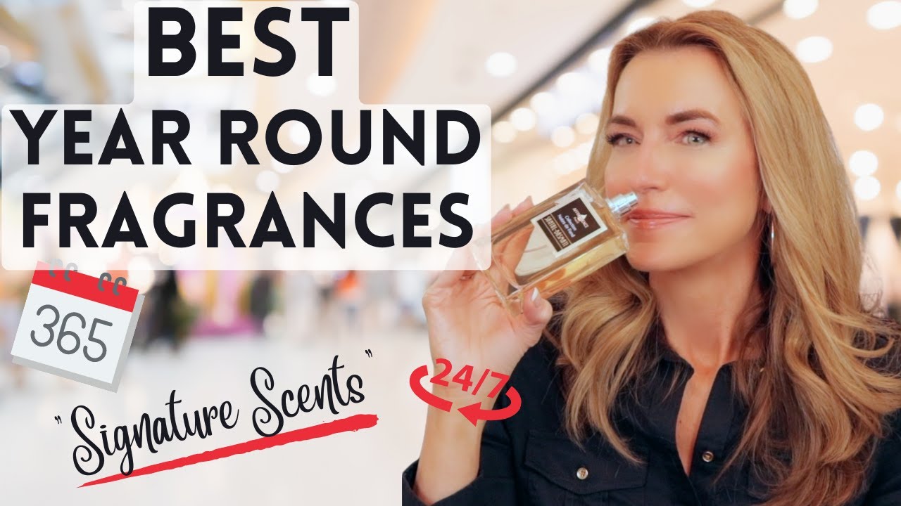 Best Year Round Perfumes | Signature Scent Worthy Perfumes | Fragrances That Work All Year Round