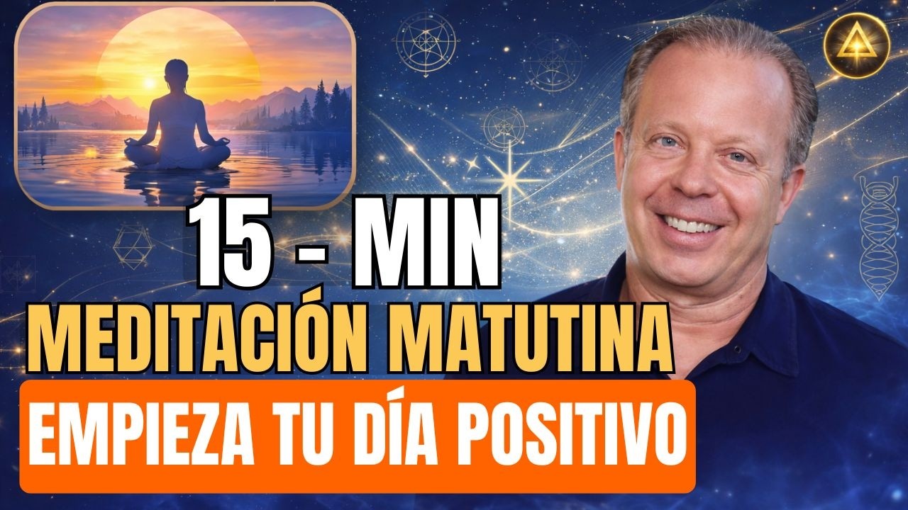 15 MIN - MEDITACIÓN Cada MAÑANA para ACTIVAR tu ENERGÍA POSITIVA y PAZ Interior | Joe Dispenza