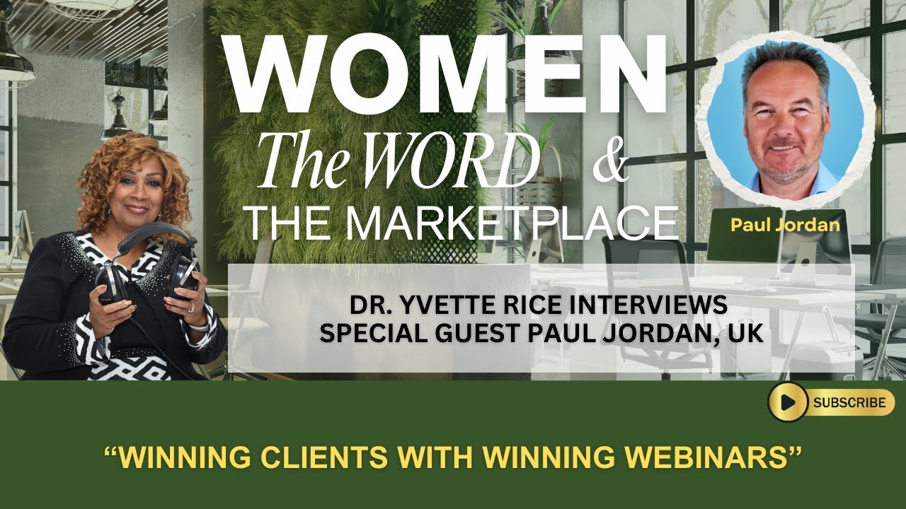 “Winning Clients with Winning Webinars”- Dr. Yvette Interviews Webinar Expert, Paul Jordan 