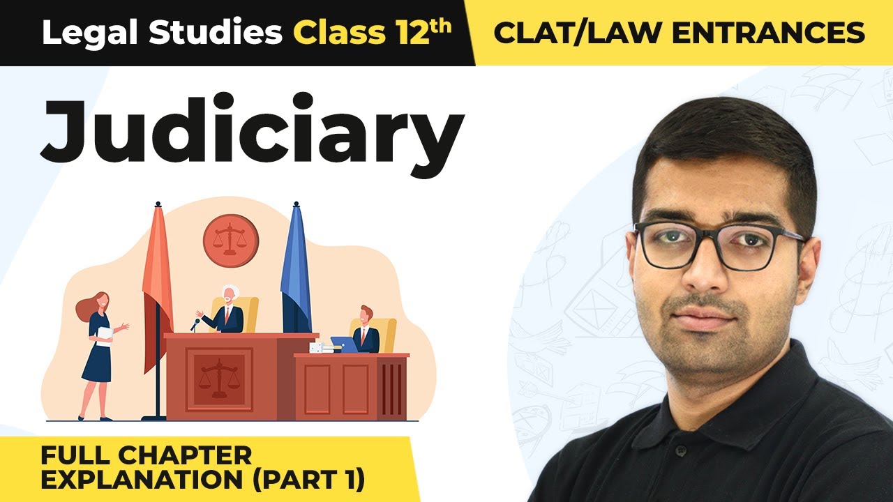 Class 12 Legal Studies Chapter 1 | Judiciary Full Chapter Explanation (Part 1) 2022-23