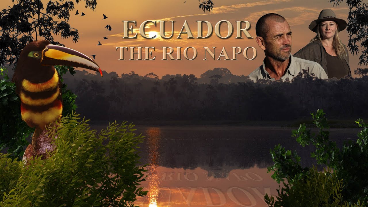 Ecuador Episode 3_  Rio Napo