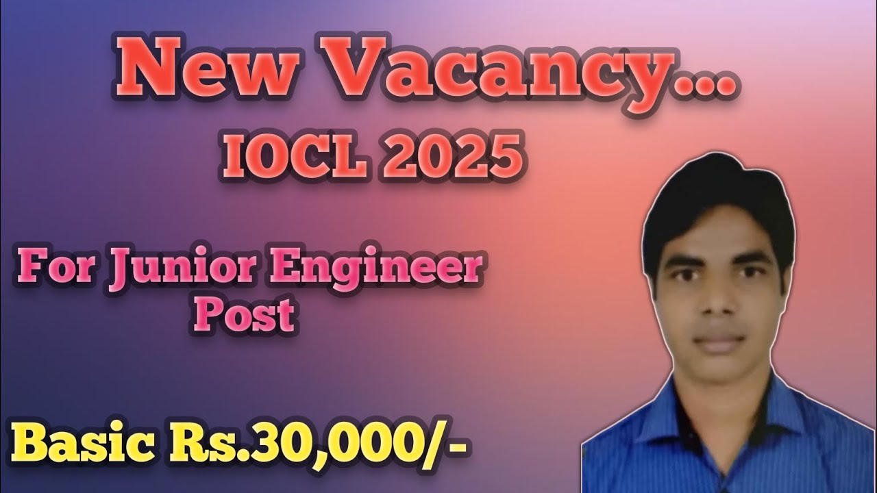 IOCL Junior Engineer Vacancy 2025 Recruitment for Office Grade E0 in IOCL