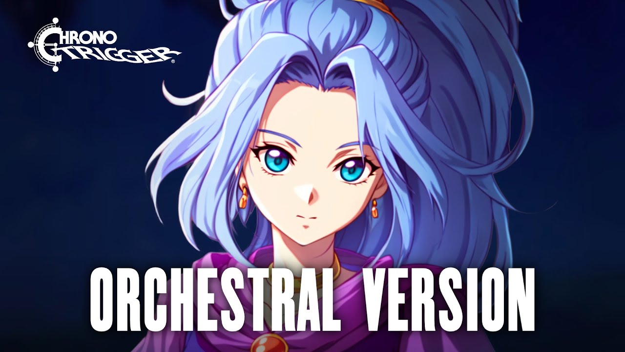 Schala's Theme - Orchestral Version - Chrono Trigger