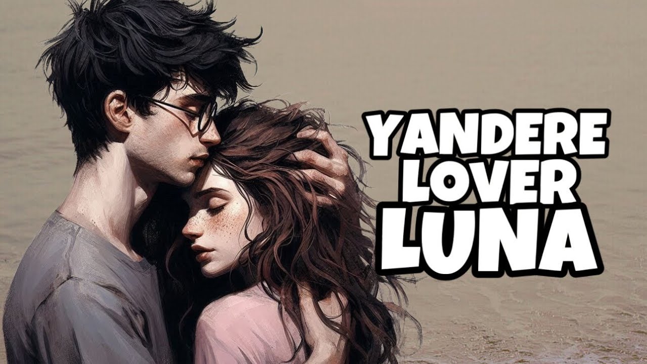 ( YANDERE ) What If YANDERE HARRY went in future, to LOVE LUNA LOVEGOOD?