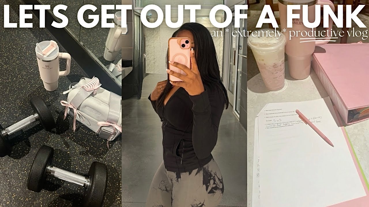 How to GET OUT OF A FUNK | an *extremely* productive vlog | gym, maintenance, self care + more