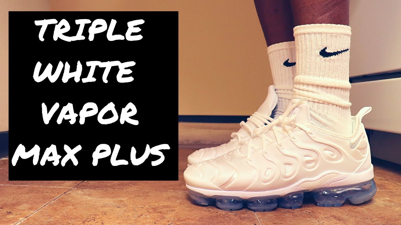VAPORMAX PLUS TRIPLE WHITE REVIEW & ON FEET