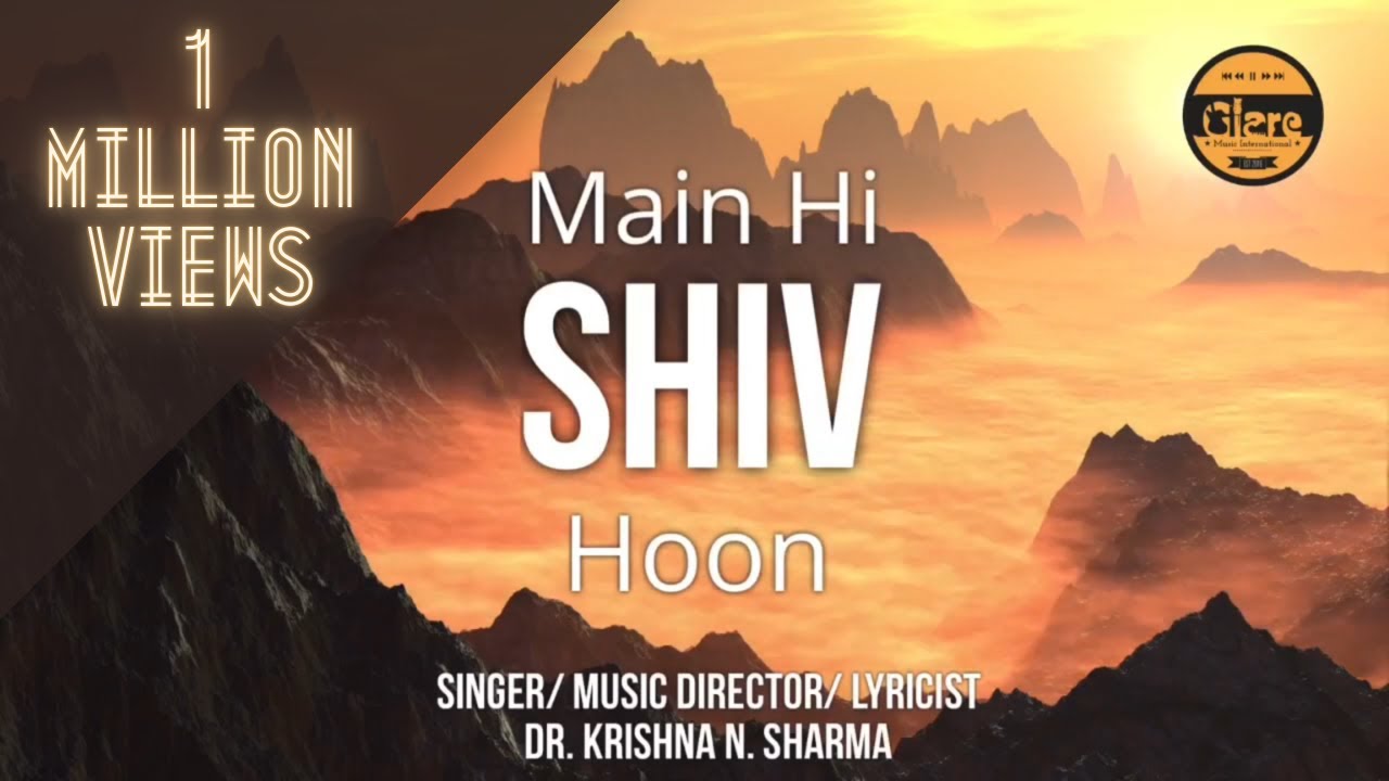मैं ही शिव हूँ | Main Hi Shiv Hoon | Dr Krishna N Sharma | Latest Song