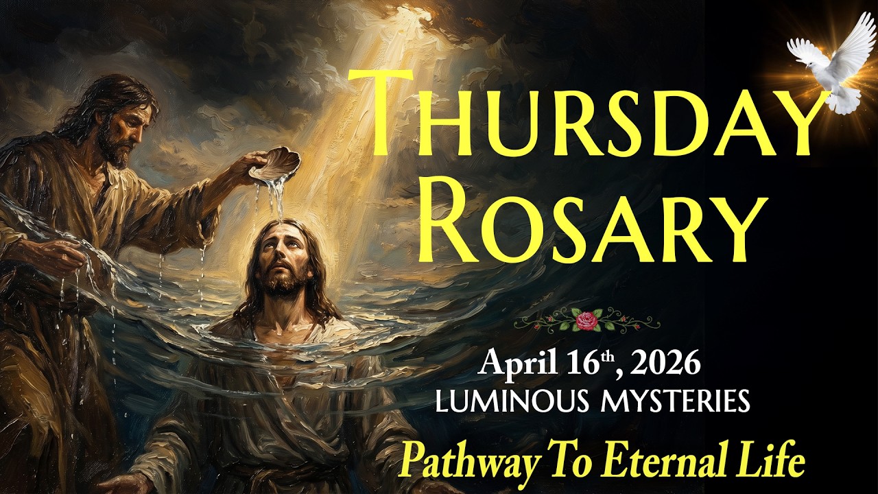 Thursday Holy Rosary ❤️ April 16, 2026 ❤️ Luminous Mysteries Of The Rosary [Virtual]