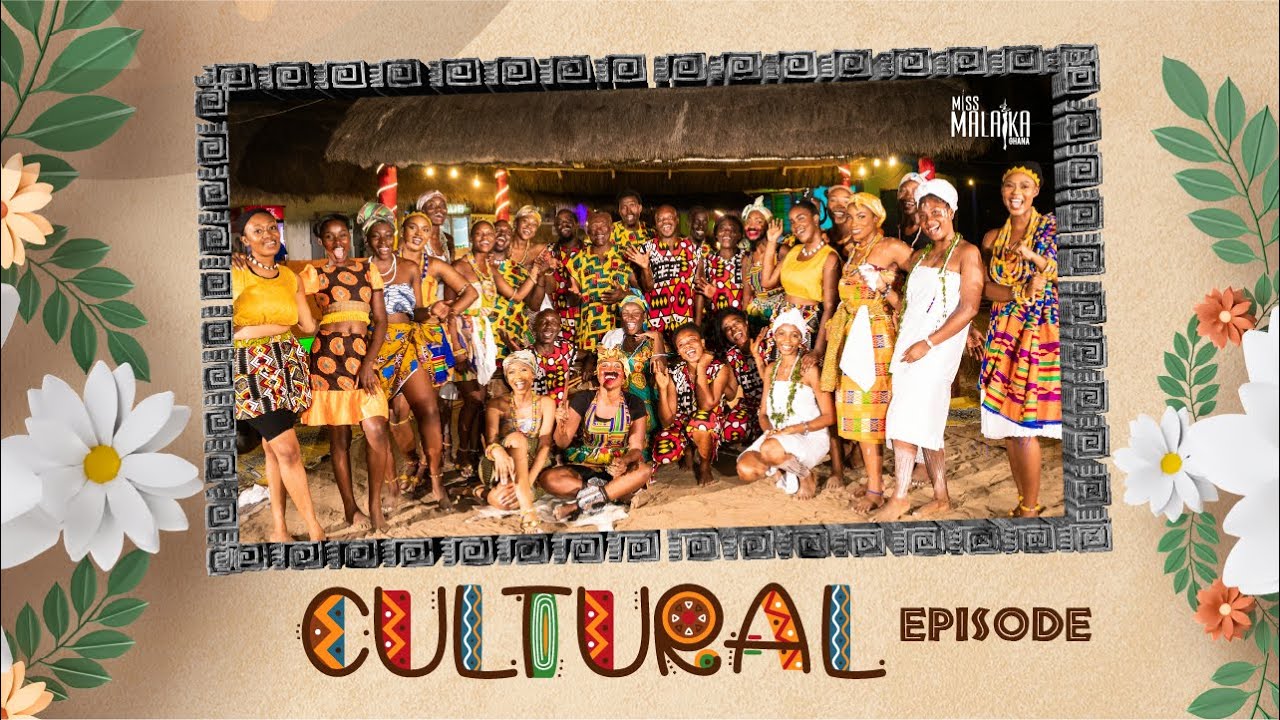Miss Malaika Ghana - The Cultural Episode (Ep5)