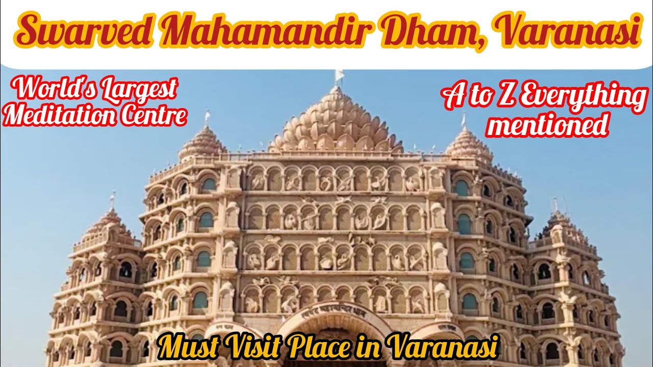 Swarved Mahamandir Dham Varanasi | A to Z Full Information | World&rsquo;s Largest Meditation Center #dham