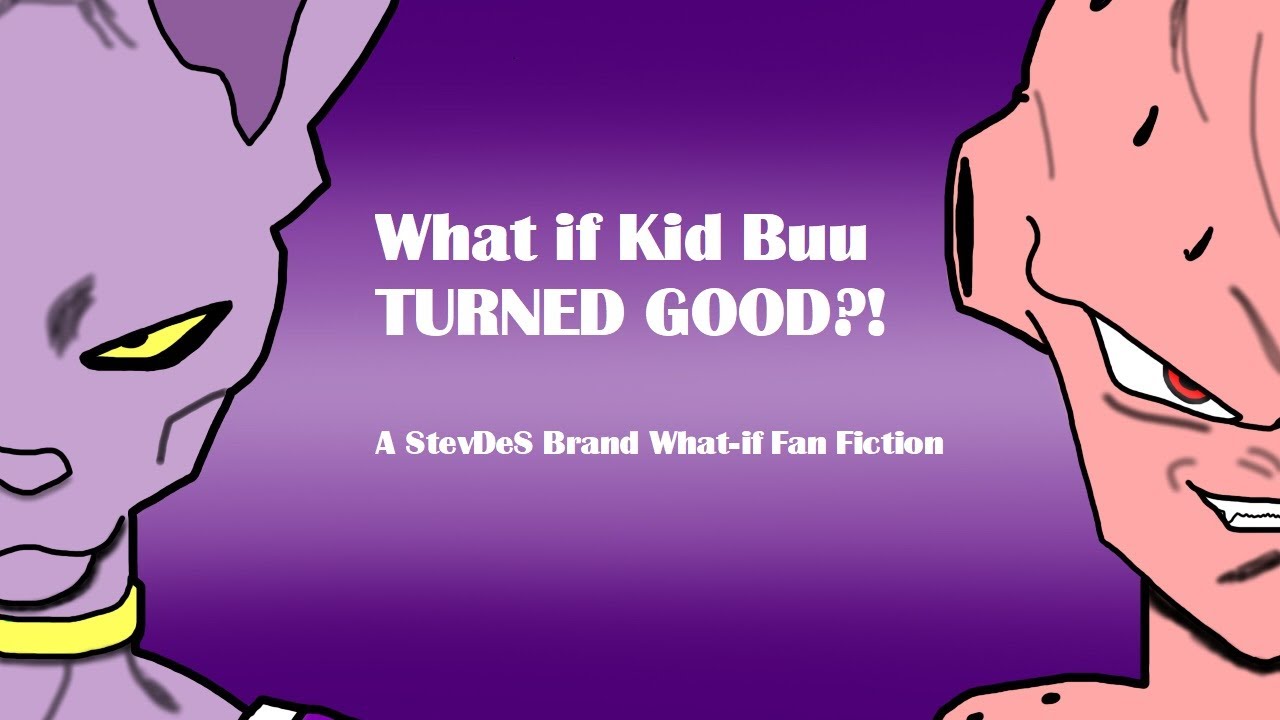 What if Kid Buu TURNED GOOD?!