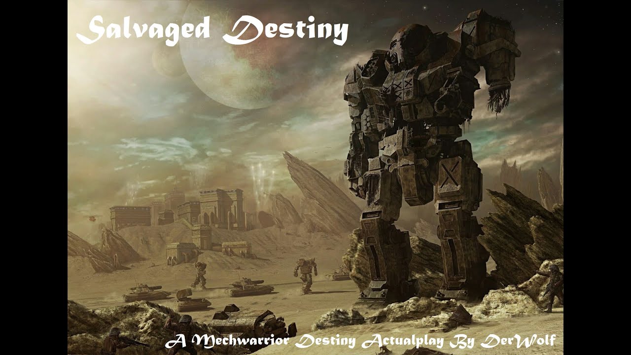 MechWarrior Destiny - Salvaged Destiny - Session 1
