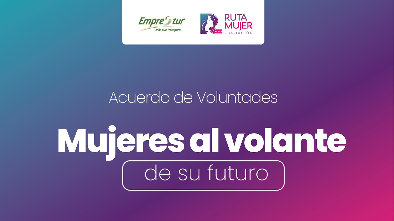 Acuerdo de voluntades: Mujeres al volante de su futuro