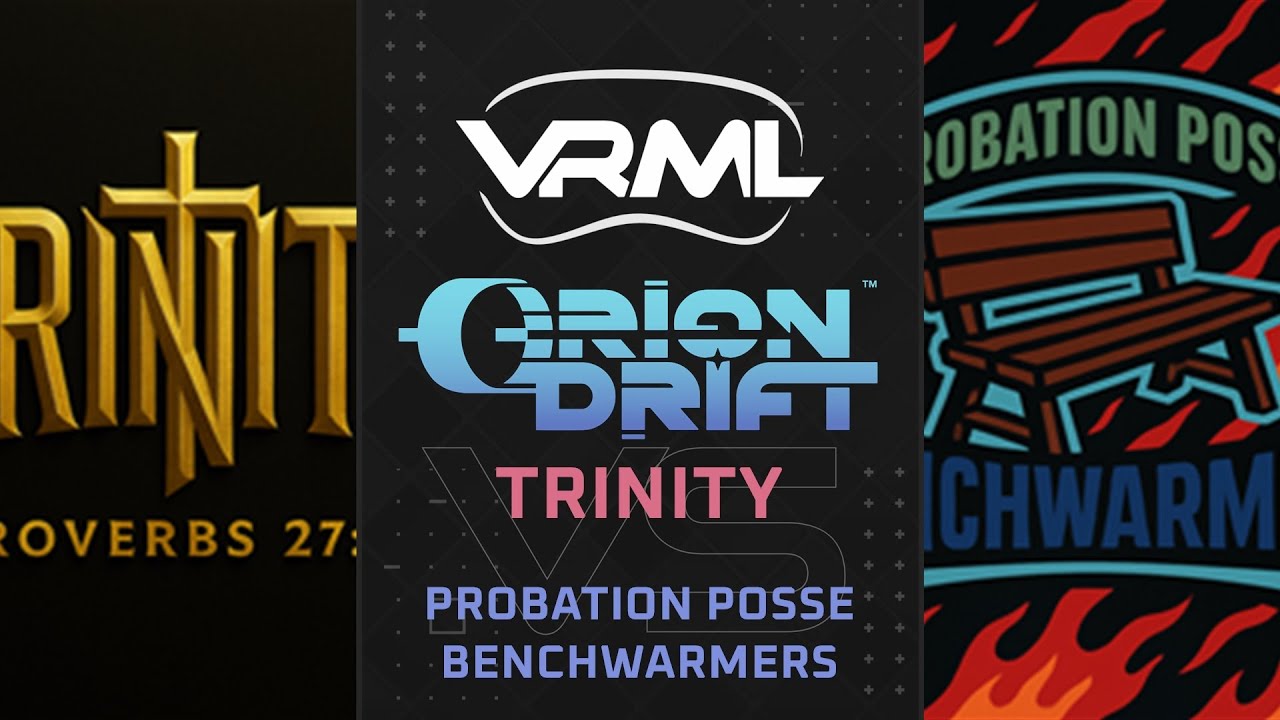 Orion Drift - Trinity vs Probation Posse BenchWarmers - Season 1 Week 11 - VRML