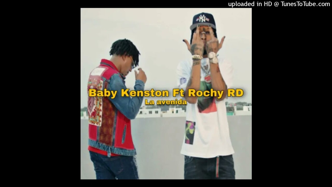 Baby Kenston Ft. Rochy RD - La Avenida