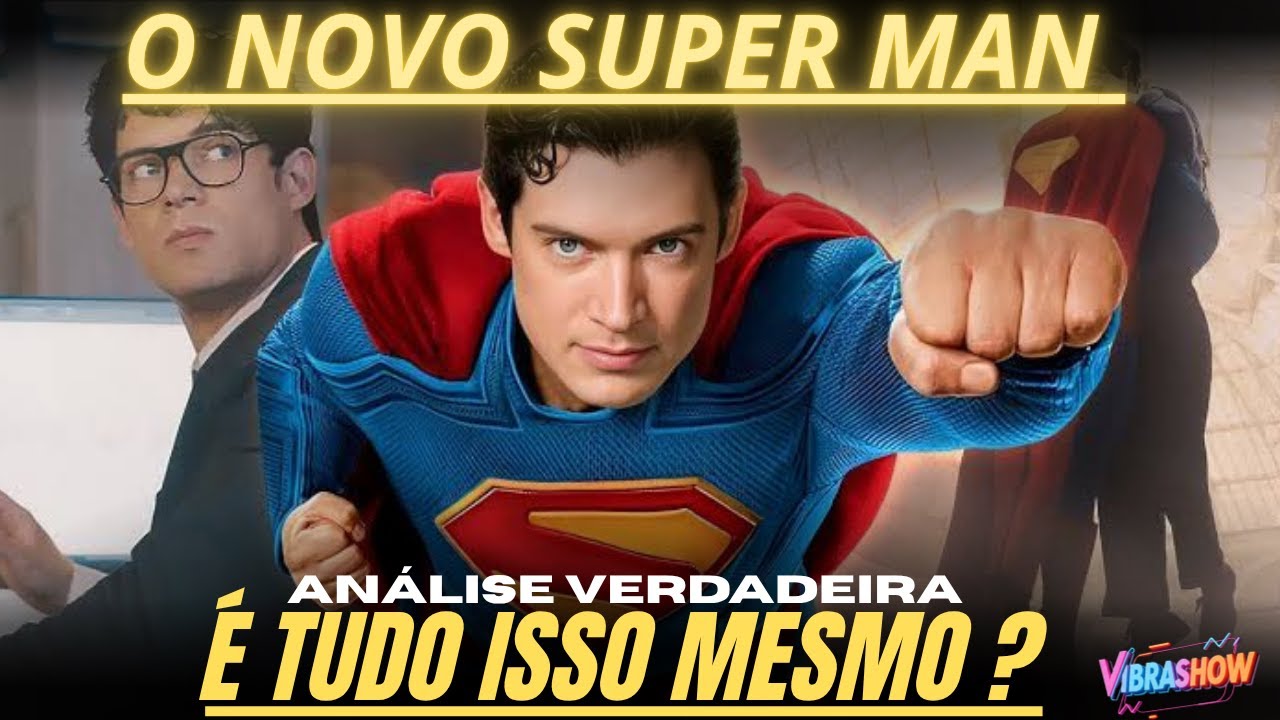 SUPER MAN VAI SER O MELHOR DE TODOS - SEM LACRAÇÃO E POLÍTICA -  ANÁLISE COMPLETA